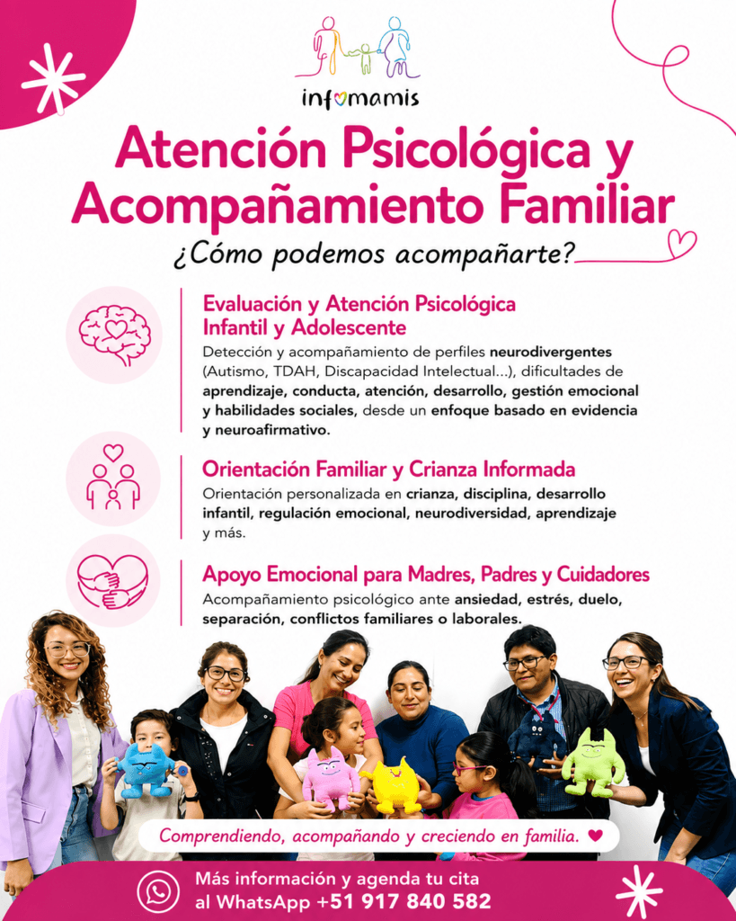 Atención Psicológica y Acompañamiento Familiar ¿Como podemos acompañarte? Evaluación y atención psicológica infantil y adolescente Orientación familiar y crianza informada Apoyo emocional para madres, padres y cuidadores