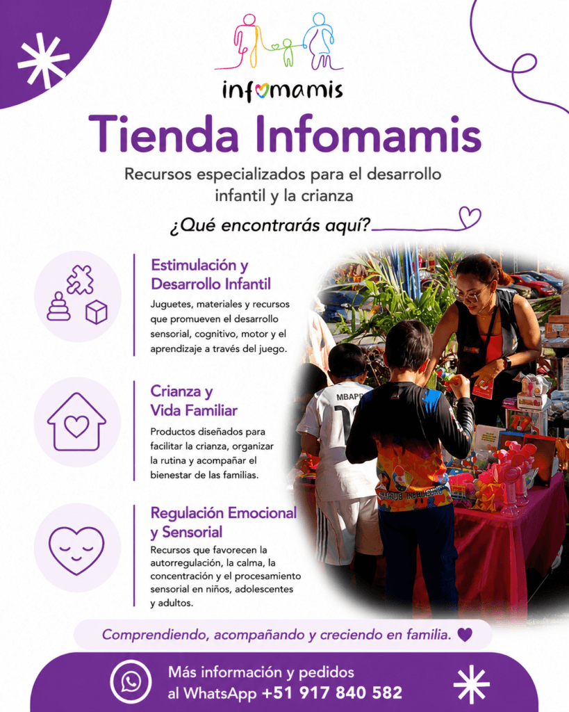 Tienda Infomamis Recursos especializados para el desarrollo infantil y la crianza ¿Qué encontrarás aquí? Estimulación y Desarrollo Infantil Crianza y Vida Familiar Regulación Emocional y Sensorial